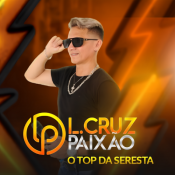 L.CRUZ PAIXÃO - O TOP DA SERESTA